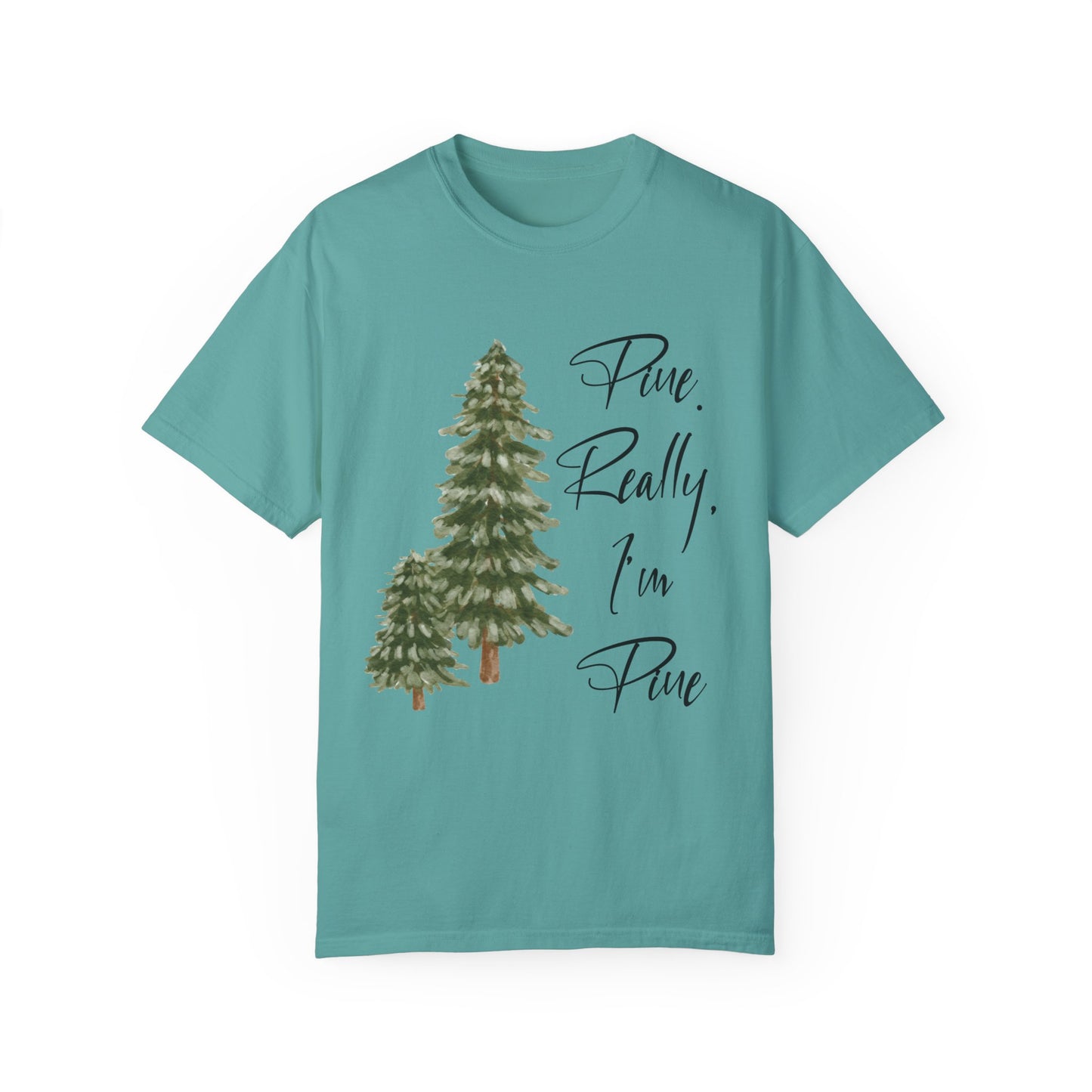 Im Pine Comfort Colors Shirt, Pine Tree Shirt, Camping Shirt, Hiking Shirt, Adventure Shirts, Nature Lover Gift, Outdoors Shirt, Nature Tee