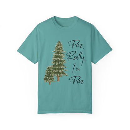 Im Pine Comfort Colors Shirt, Pine Tree Shirt, Camping Shirt, Hiking Shirt, Adventure Shirts, Nature Lover Gift, Outdoors Shirt, Nature Tee