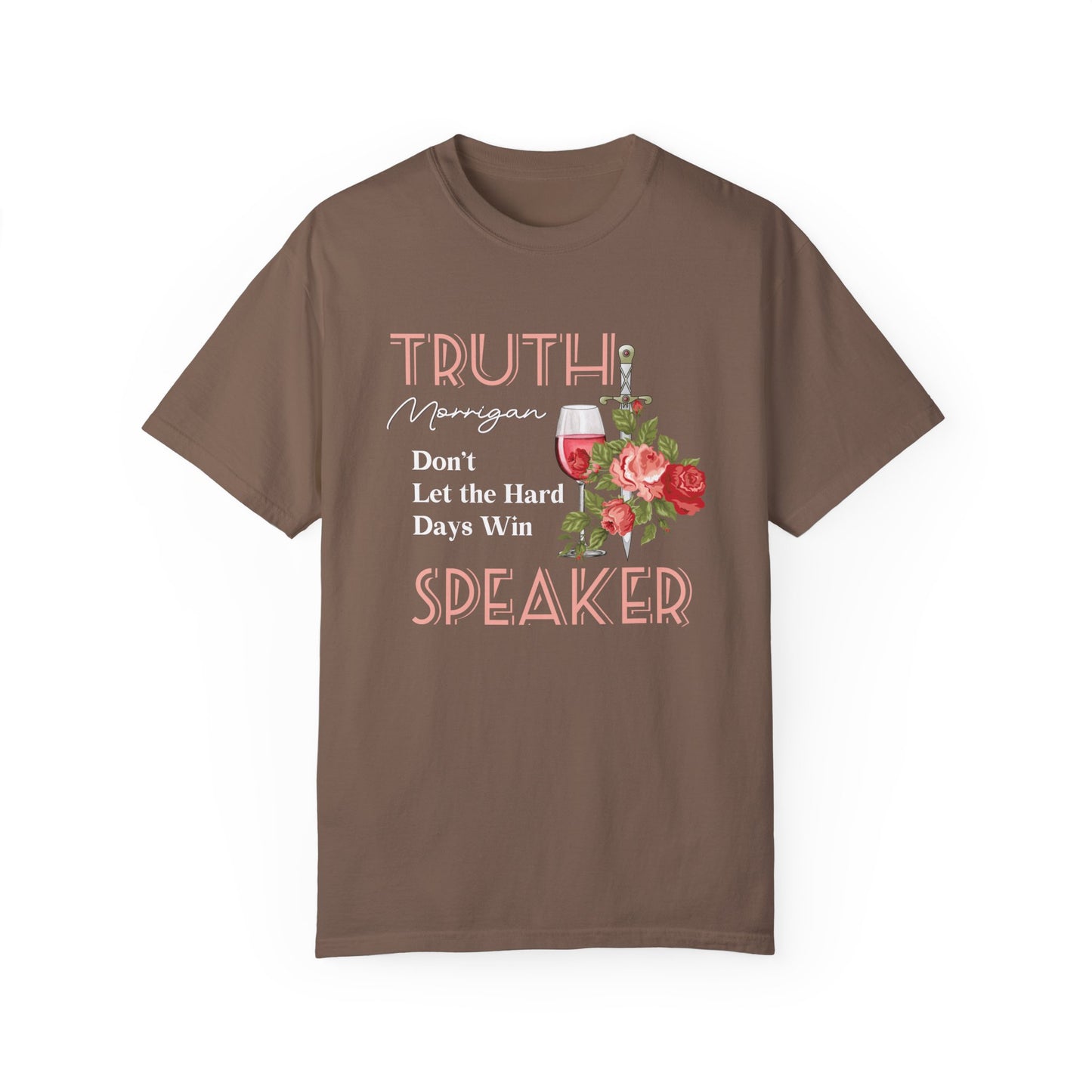 Licensed Truth Speaker comfort colors shirt/Morrigan/ Court of Nightmares / acotar shirt/ don't let the hard days win