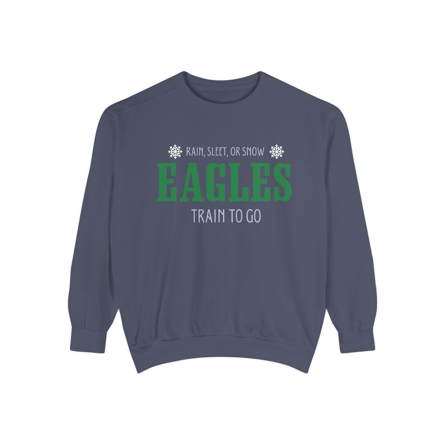 Rain sleet or snow comfort colors sweatshirt