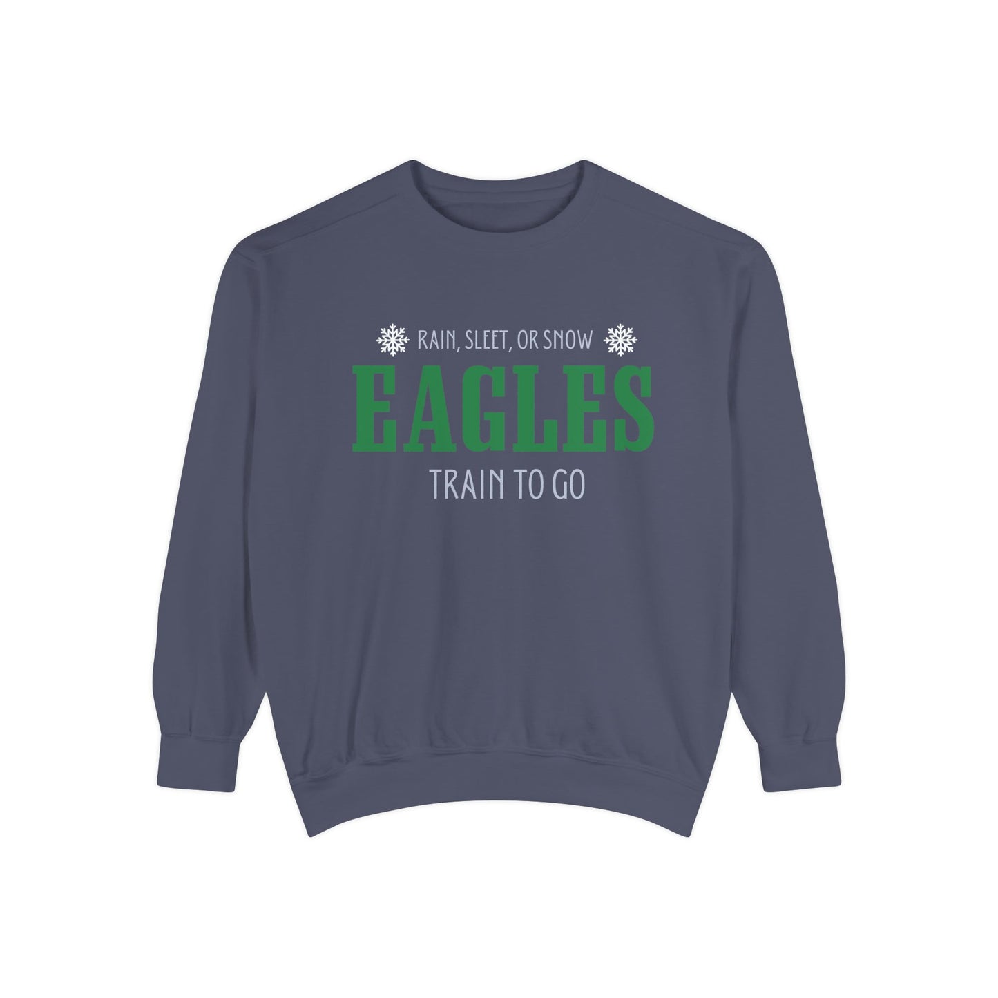 Rain sleet or snow comfort colors sweatshirt