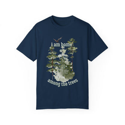 I am home among the trees, Pine Tree Shirt, Camping Shirt, Hiking Shirt, Adventure Shirts, Nature Lover Gift, Outdoors Shirt, Nature Tee