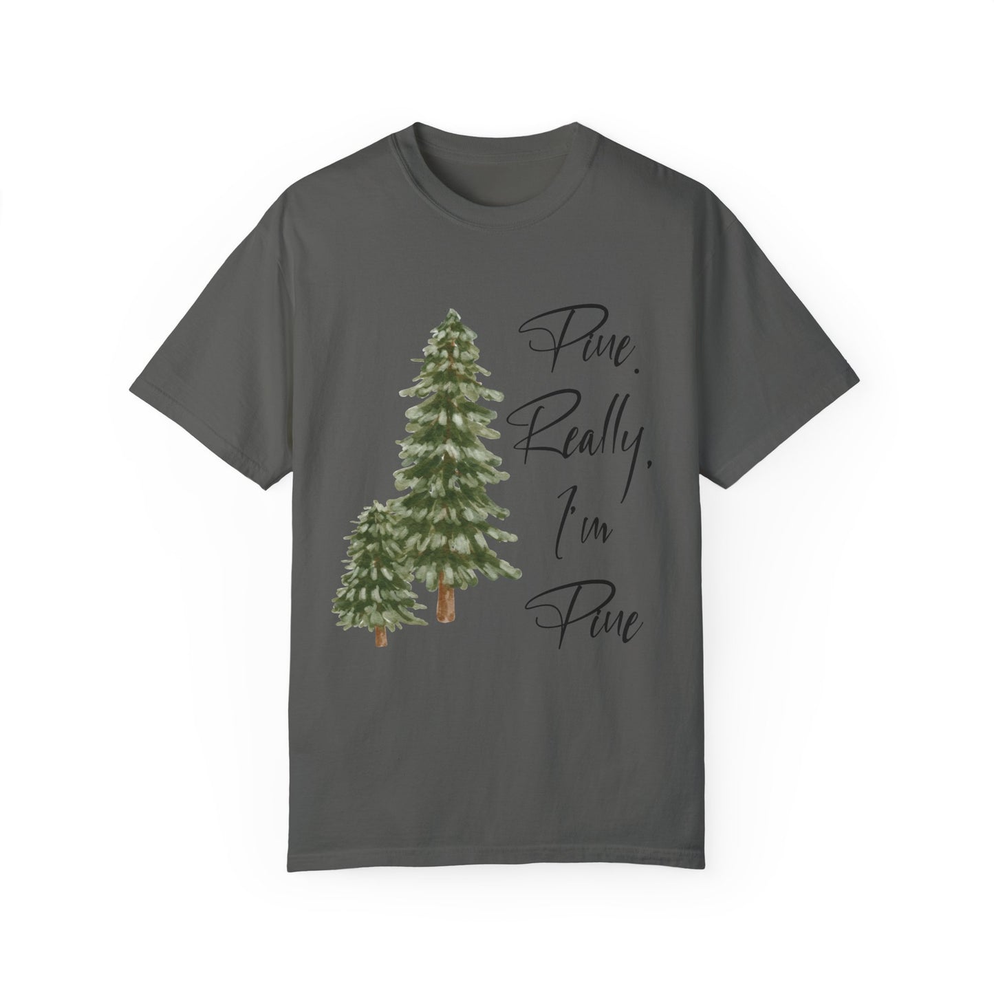 Im Pine Comfort Colors Shirt, Pine Tree Shirt, Camping Shirt, Hiking Shirt, Adventure Shirts, Nature Lover Gift, Outdoors Shirt, Nature Tee