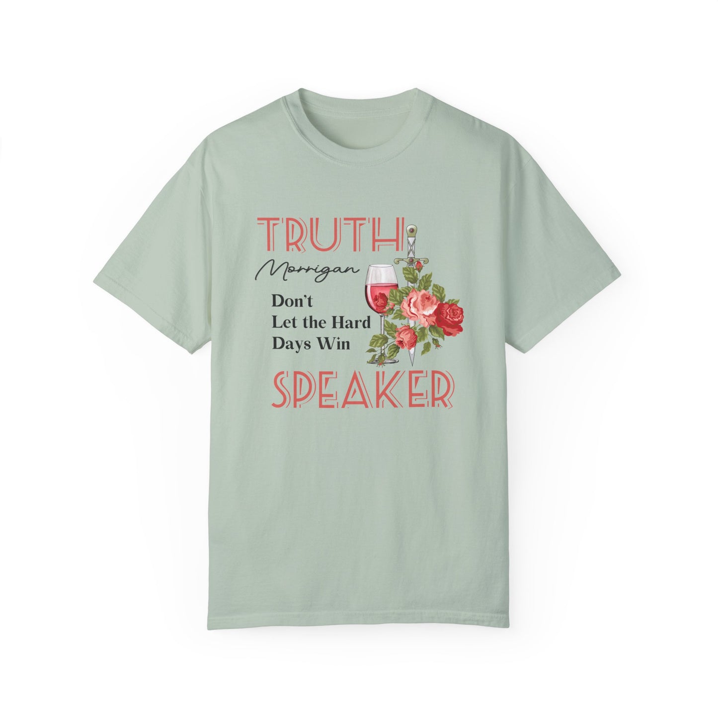 Licensed Truth Speaker comfort colors shirt/Morrigan/ Court of Nightmares / acotar shirt/ don't let the hard days win