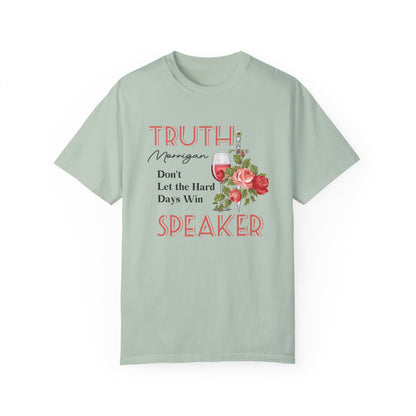 Licensed Truth Speaker comfort colors shirt/Morrigan/ Court of Nightmares / acotar shirt/ don't let the hard days win