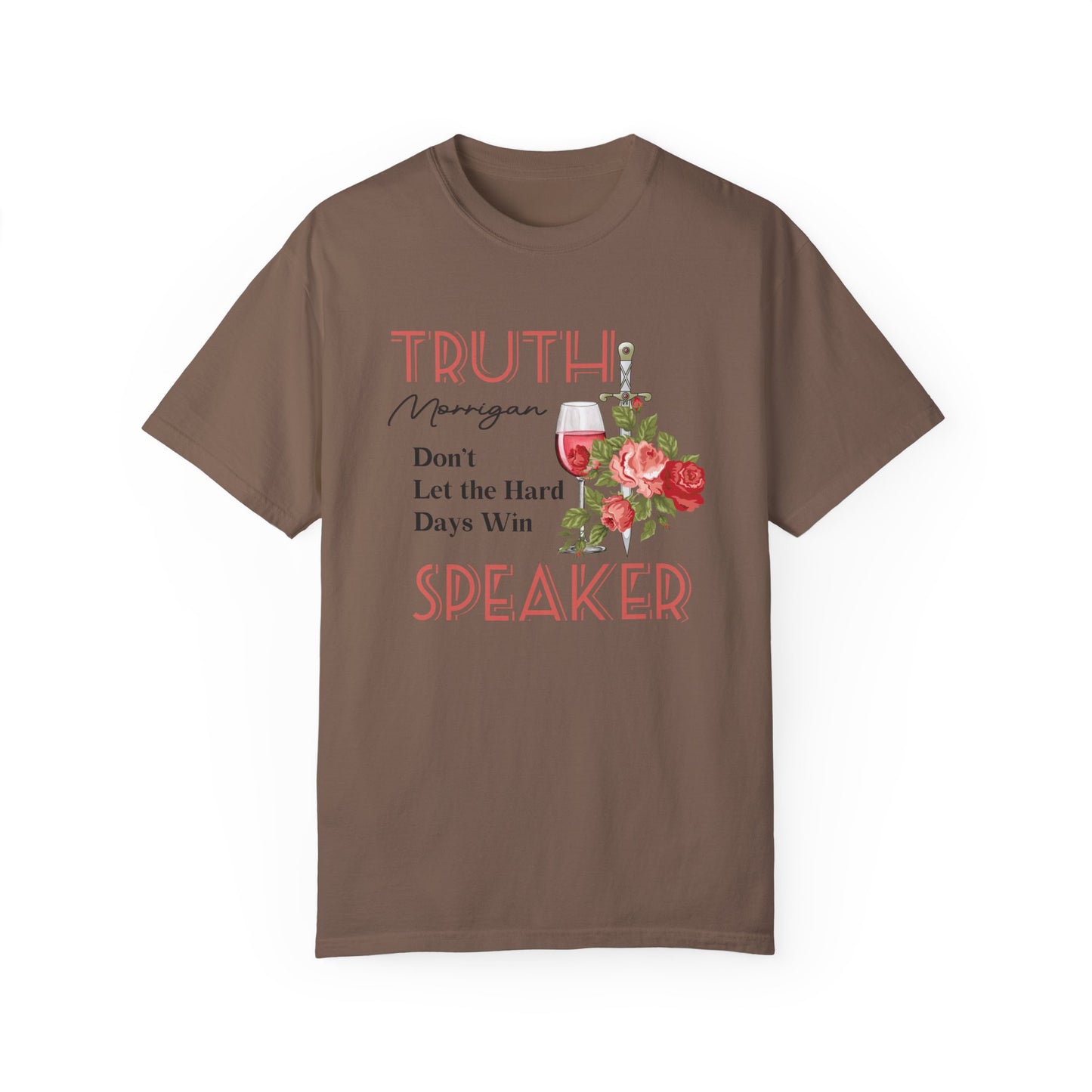 Licensed Truth Speaker comfort colors shirt/Morrigan/ Court of Nightmares / acotar shirt/ don't let the hard days win