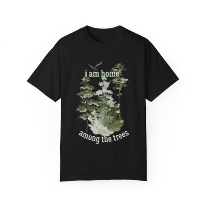 I am home among the trees, Pine Tree Shirt, Camping Shirt, Hiking Shirt, Adventure Shirts, Nature Lover Gift, Outdoors Shirt, Nature Tee