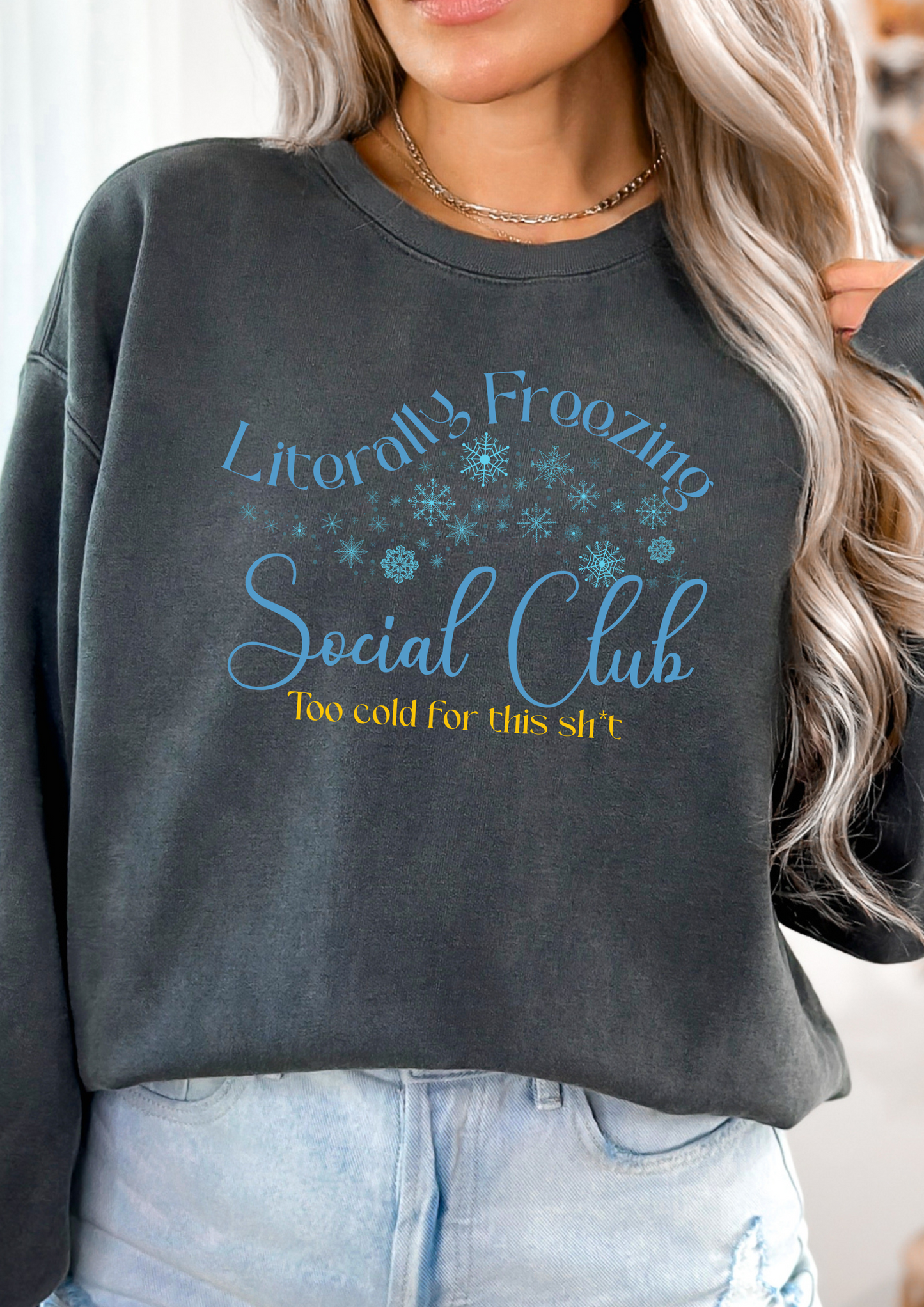 Literally Freezing Social Club Comfort Colors sweatshirt